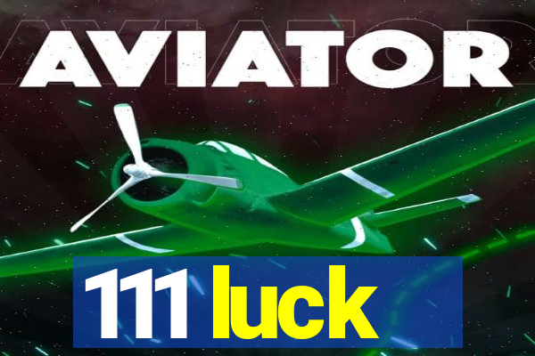 111 luck